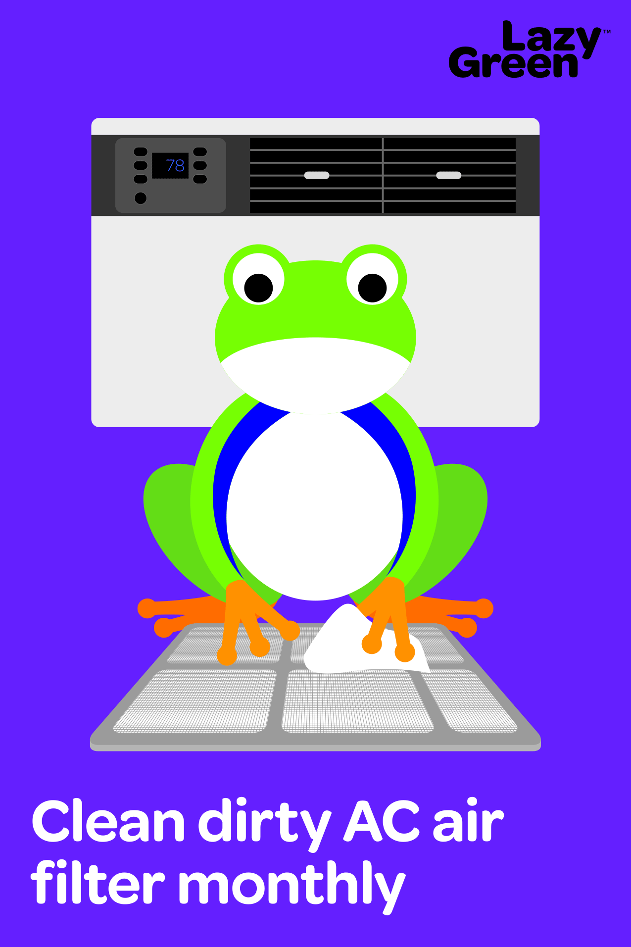 Clean dirty AC air filter monthly by frog