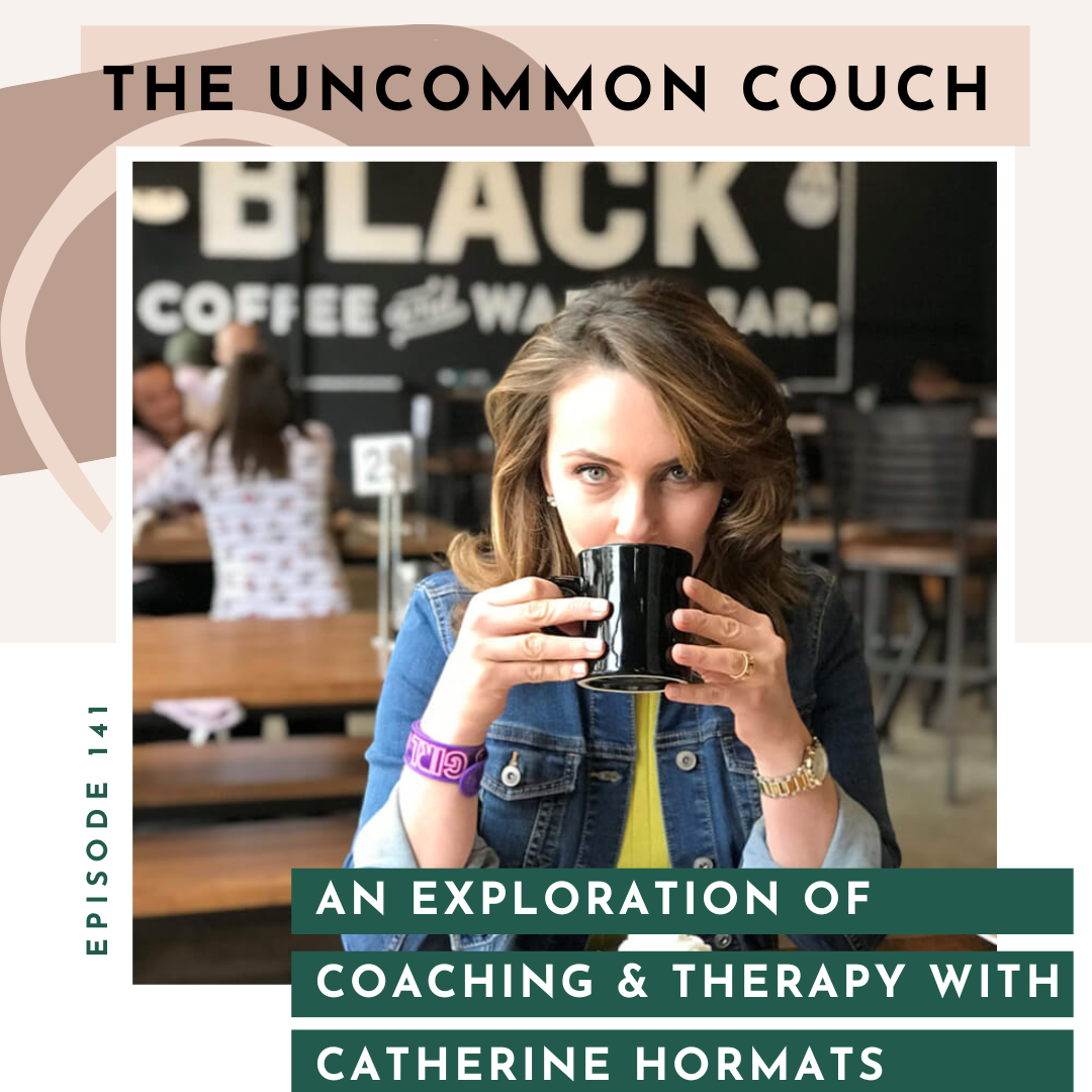 141: An exploration of coaching &amp; therapy with Catherine Hormats