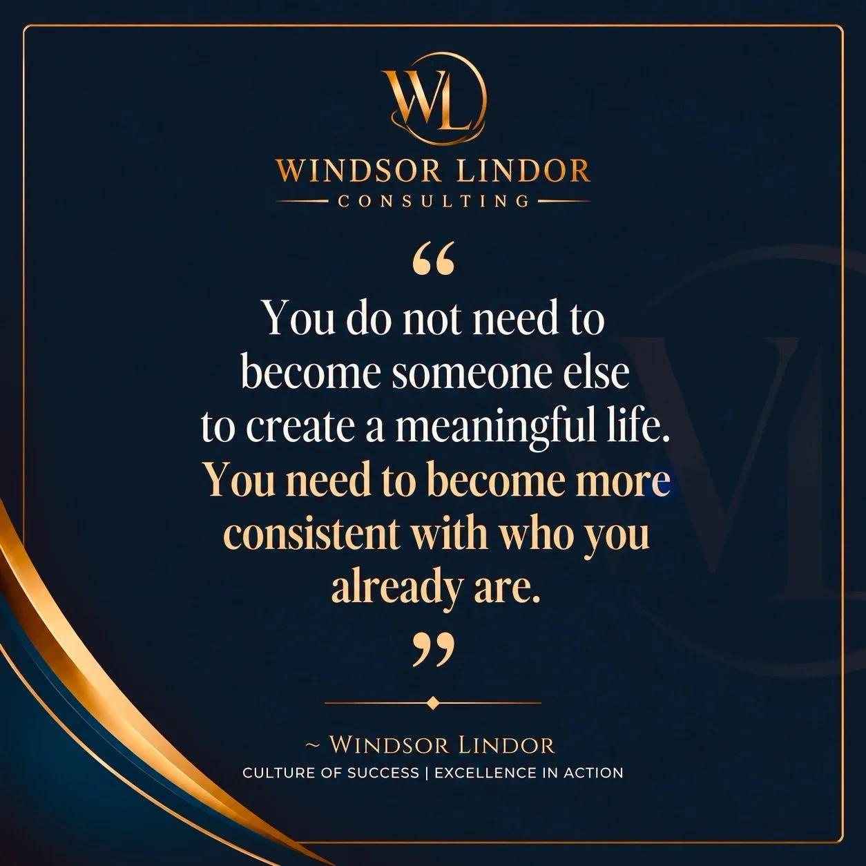 You do not need to become someone else to create a meaningful life.

You need to become more consistent with who you already are.

Many people spend years searching for confidence, fulfillment, or clarity.

What they are often seeking is alignment.

