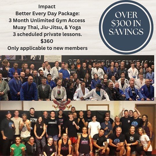 Impact 
Better Every Day Package:
3 Month Unlimited Gym Access 
Muay Thai, Jiu-Jitsu, &amp; Yoga 
3 scheduled private lessons.
$360 
 Only applicable to new members  #teamimpact #impactmuaythai #impactjiujitsu #cabe&ccedil;ajiujitsu #walltownship #ma