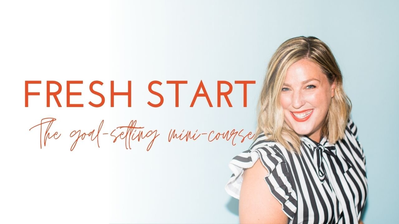 Fresh start-mini course for how to set your new year's goals and intentions