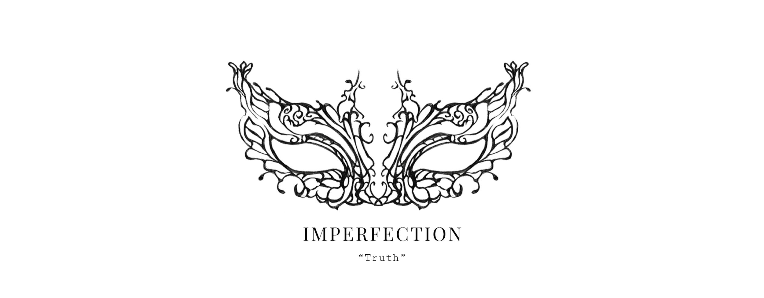 Black and white intricate mask design with the word "Imperfection" and the quote "Truth" beneath it.