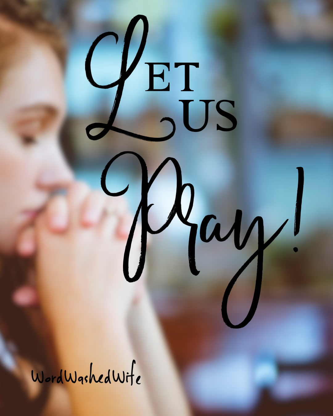Let Us Pray!
