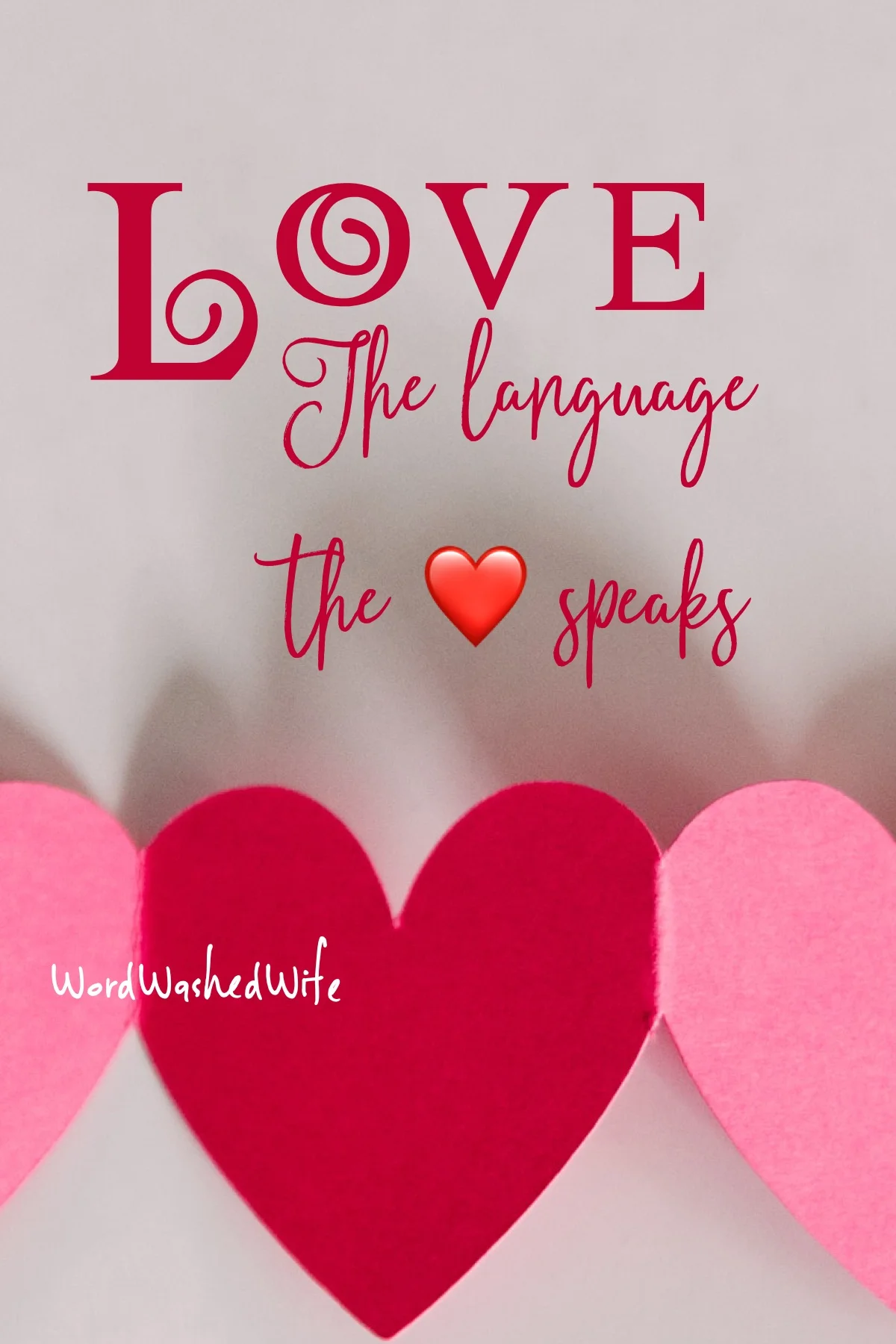 Love, the Language the Heart Speaks