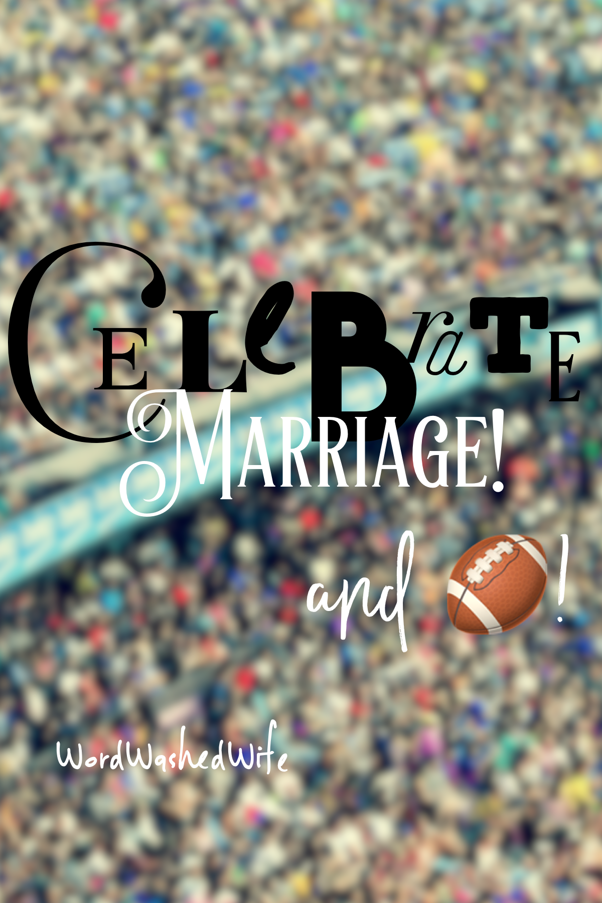 Celebrate Marriage and Football!