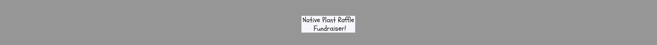 Native Plant Raffle Fundraiser