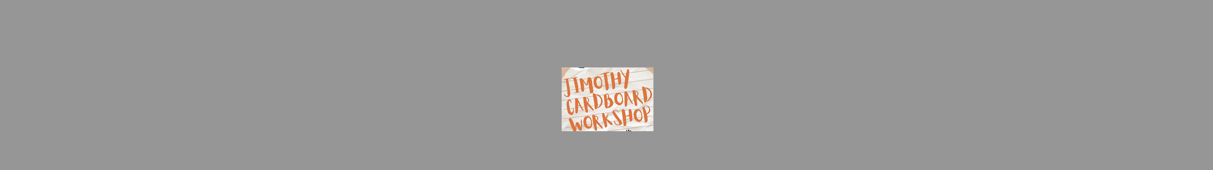 Jimothy Cardboard Workshop