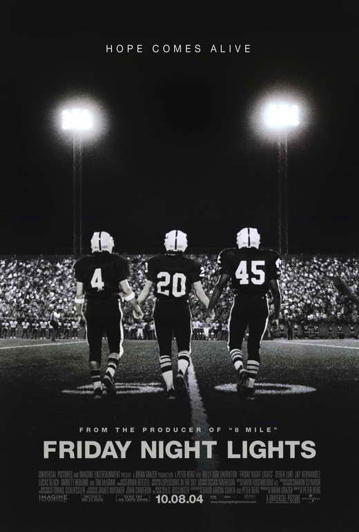   Friday Night Lights   Producer: Brian Grazer Director: Peter Berg 