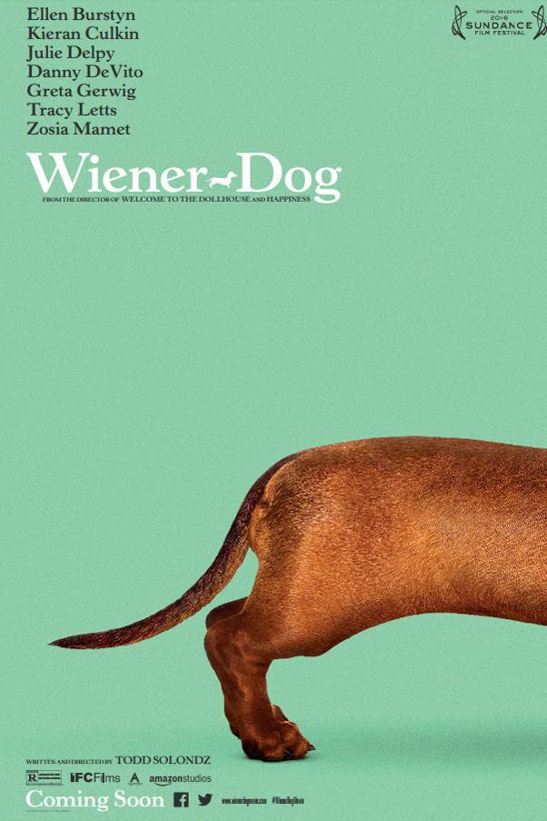   Wiener Dog   Feature Film Director: Todd Solondz DP: Edward Lachman Starring Brie Larson, Danny DeVito, Greta Gerwig, Julie Delpy, and Ellen Burstyn 