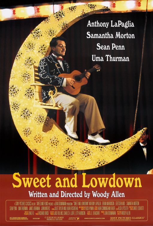   Sweet and Lowdown  Feature Film Director: Woody Allen  *Period piece set in early 1930s  