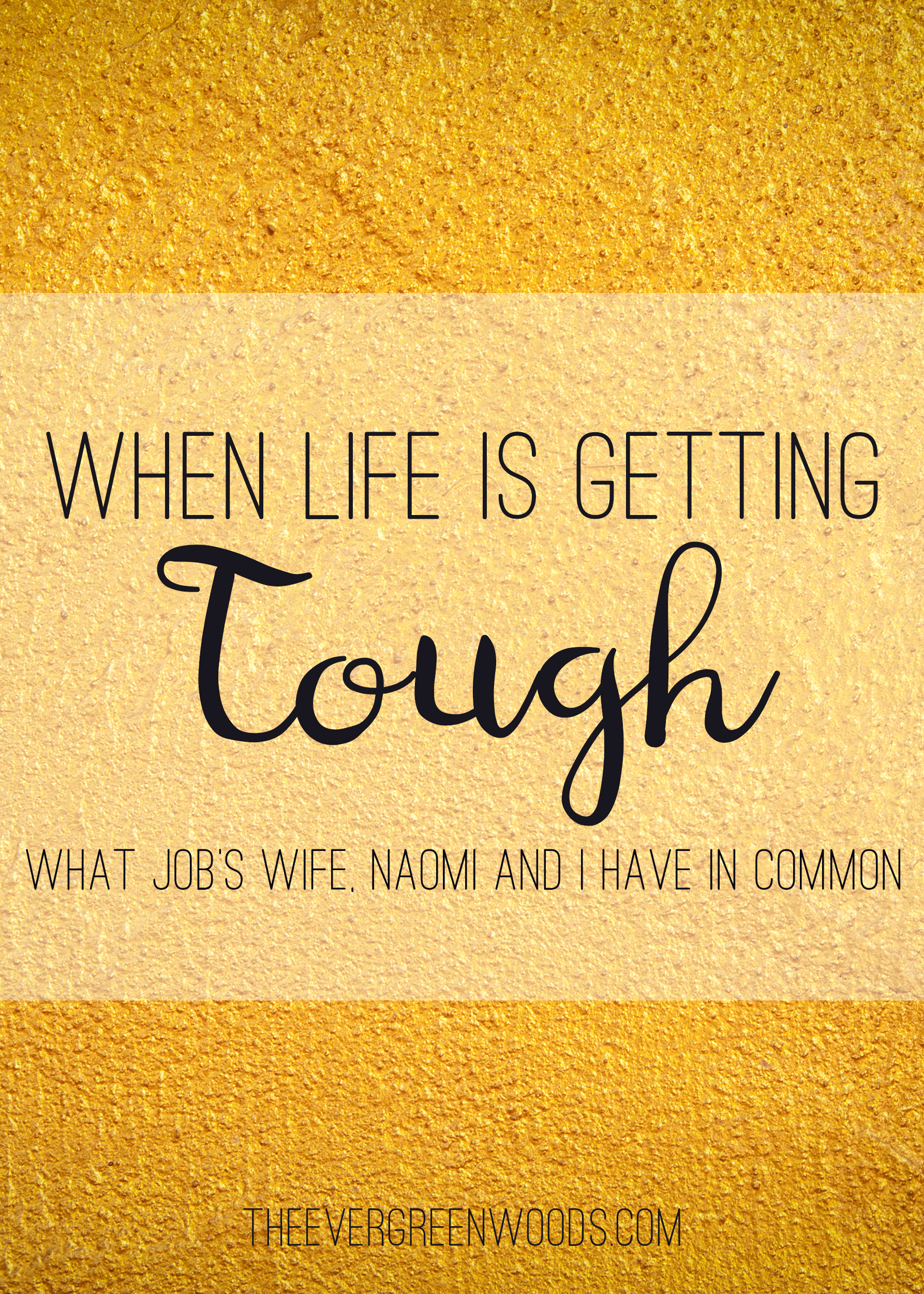 Life can be tough. See what Job's wife, Naomi and I had in common when dealing with trials.