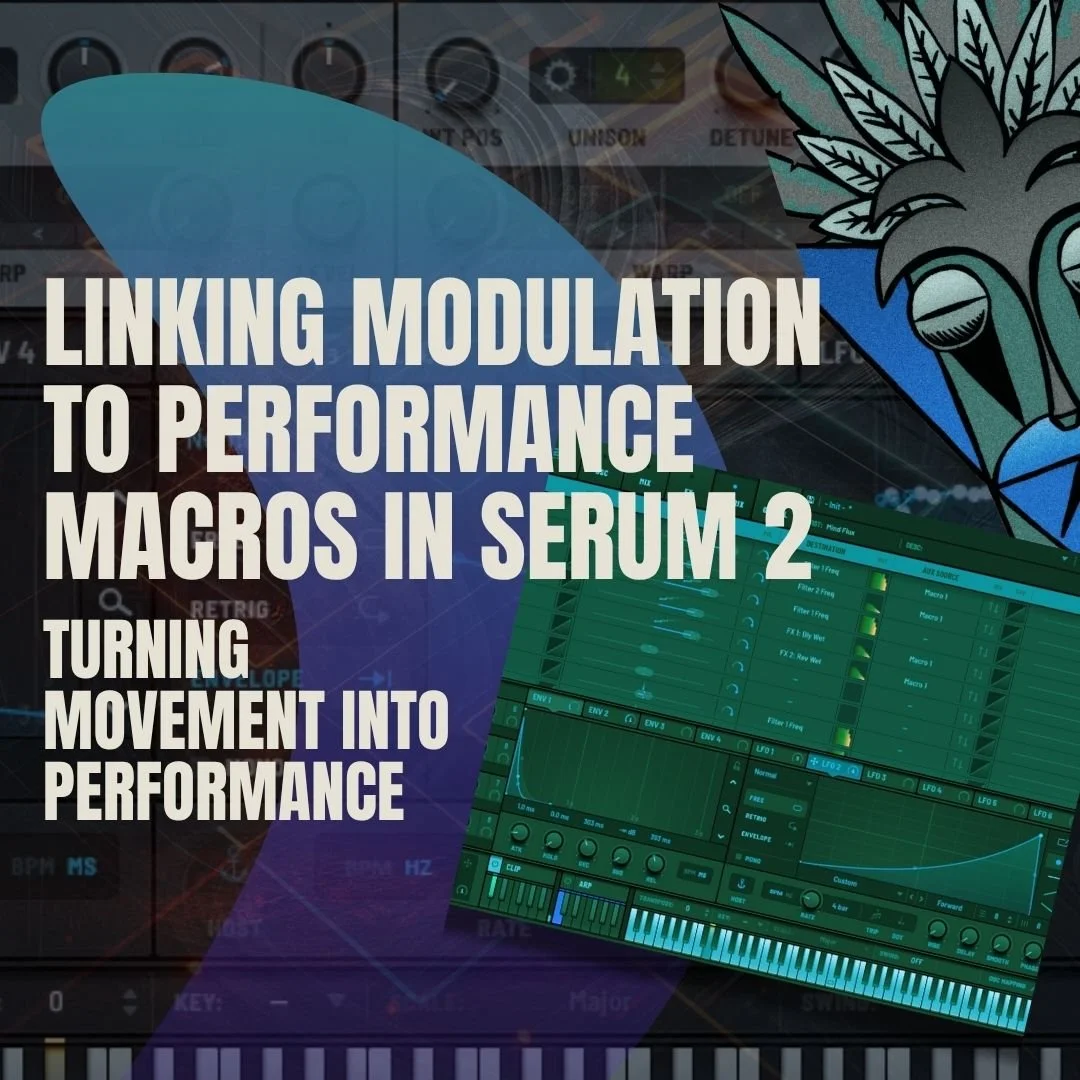 Linking Modulation to Performance Macros in Serum 2: Turning Movement into Performance