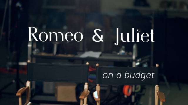 Romeo and Juliet on a budget
