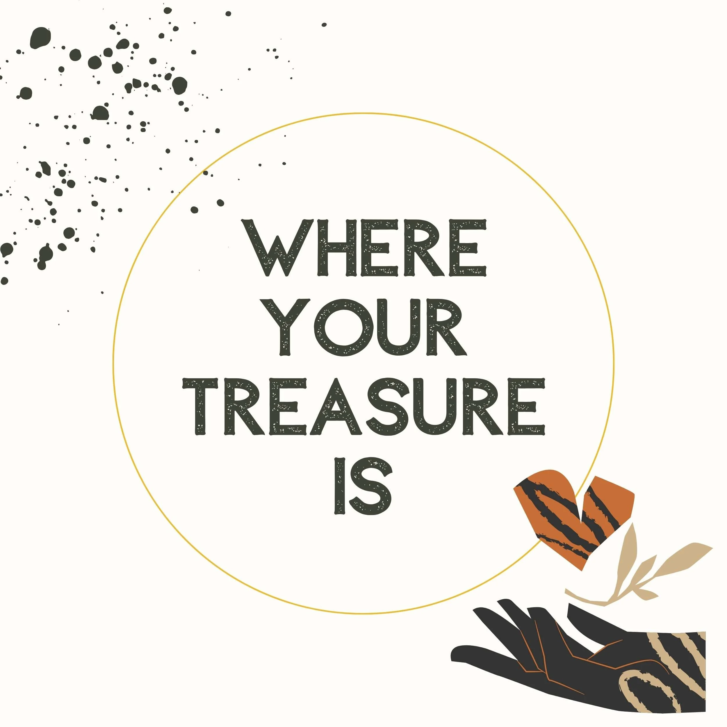 Where Your Treasure Is
