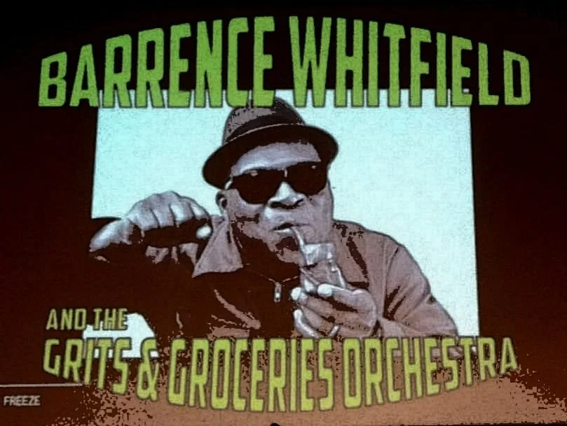 Barrence Whitfield &amp; Grits and Groceries Orchestra