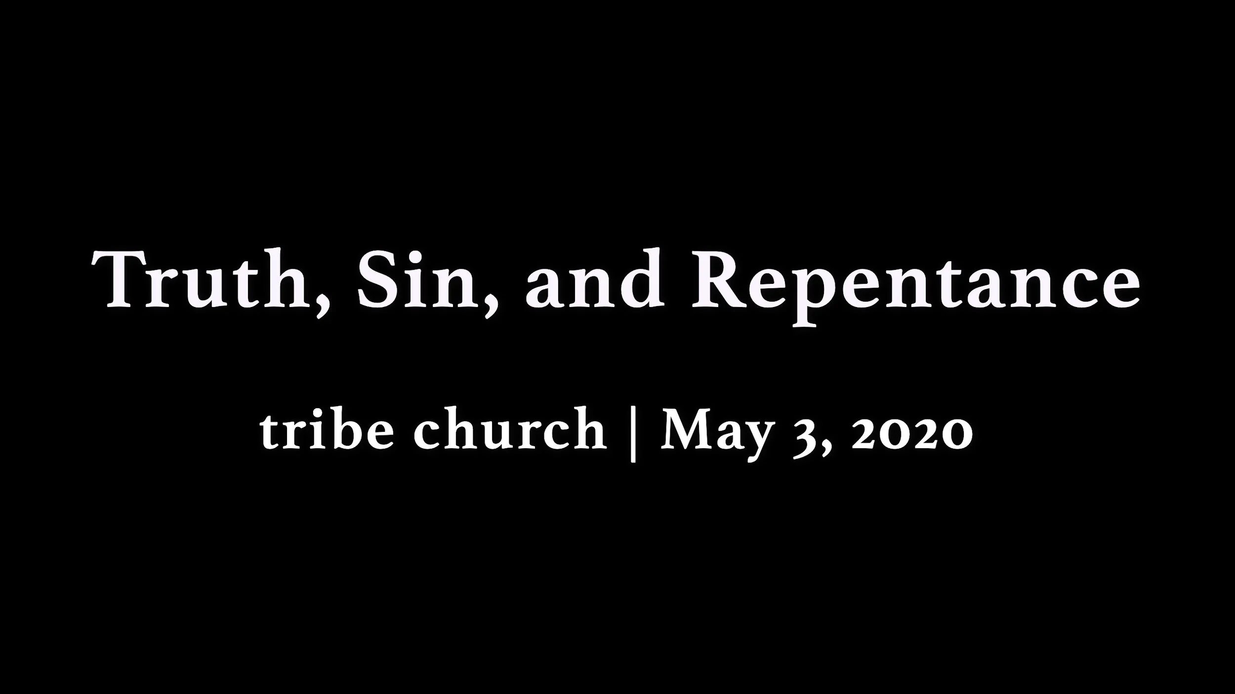 Truth, Sin, and Repentance
