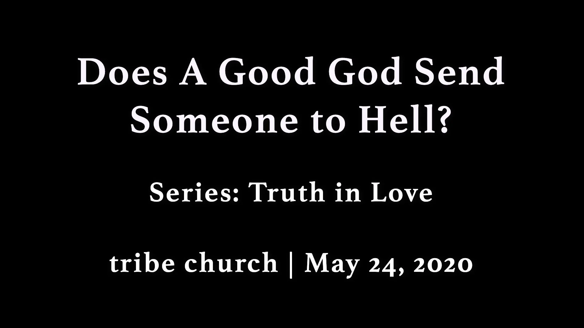 Does A Good God Send Someone to Hell?