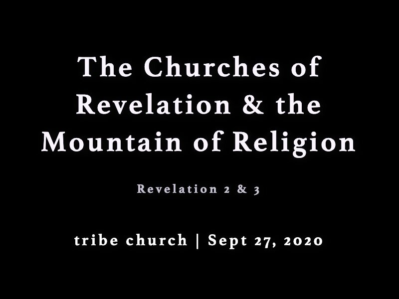 The Churches of Revelation &amp; the Mountain of Religion