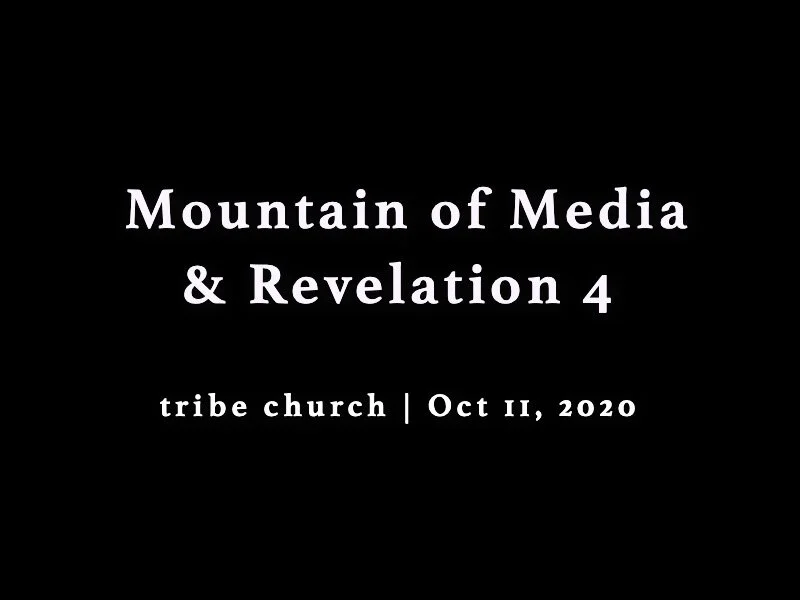 Mountain of Media &amp; Revelation 4
