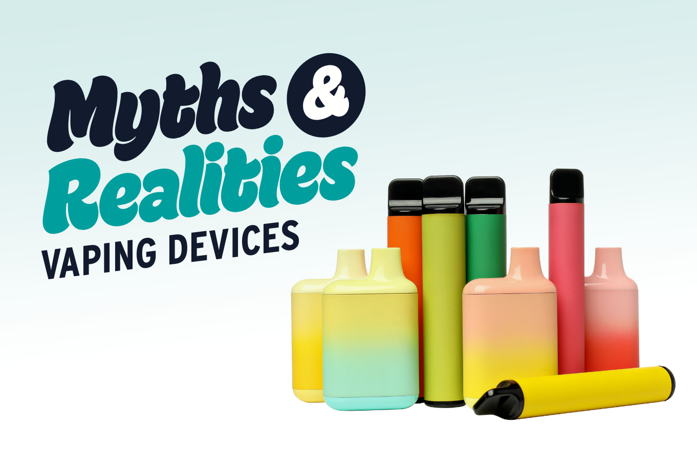 Myths + Realities: Vaping Devices 