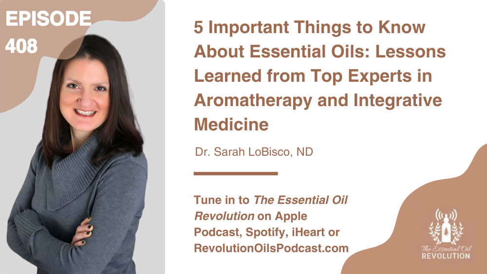 Ep. 408 5 Important Things to Know About Essential Oils Lessons