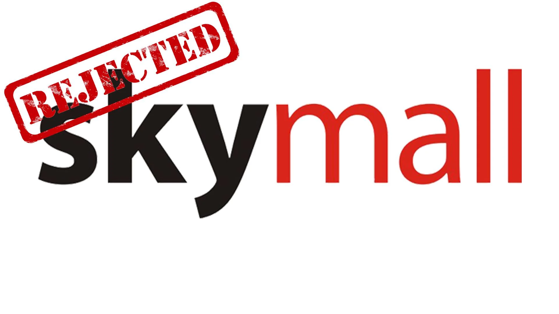 Rejected Skymall Products