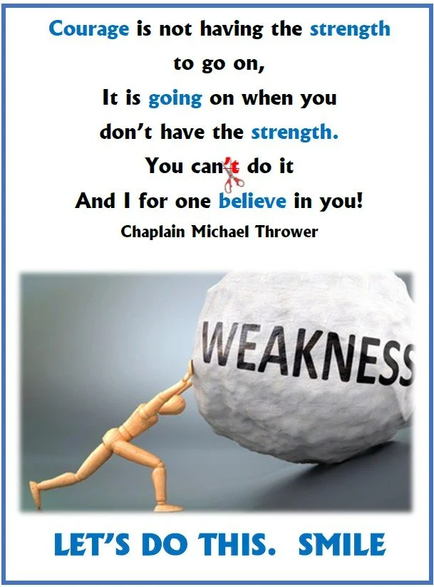 Courage is not having the strength.jpg