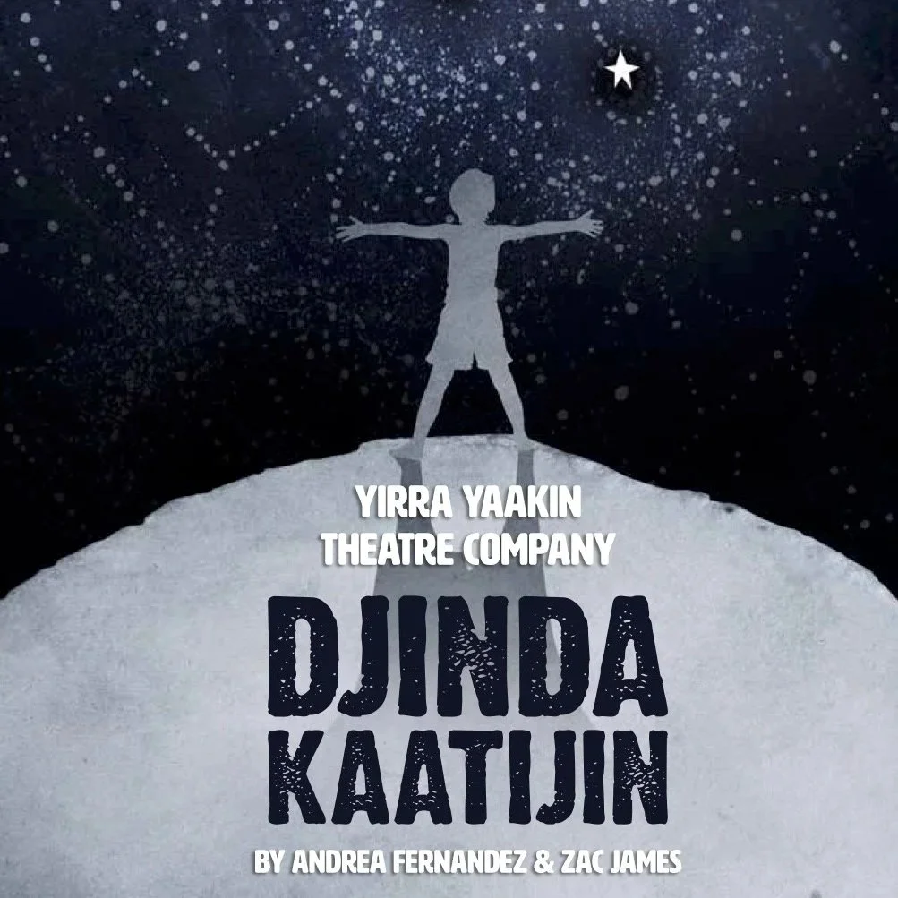 Djinda Kaatijin | Presented by Yirra Yaakin Theatre Company