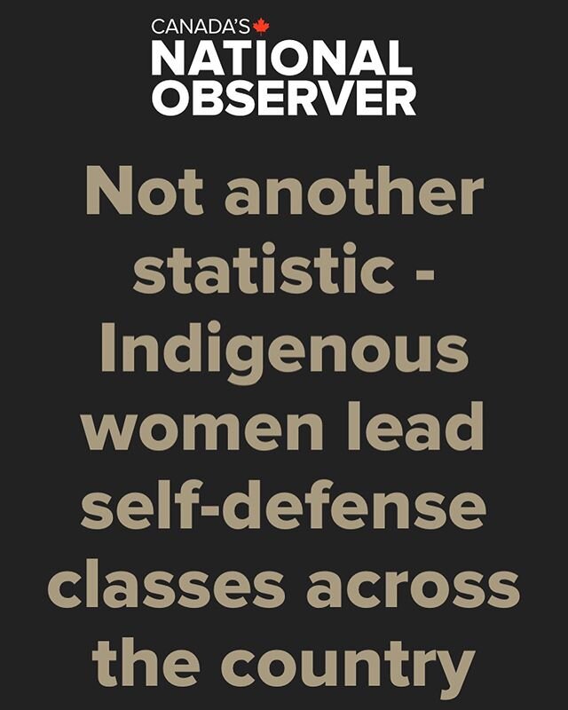 Yesterday was the National Day of Awareness for Missing &amp; Murdered Indigenous Women and Girls. Today, I published a story about a group of badass Indigenous women harnessing their inner strength and fighting back through self-defense in the @nato