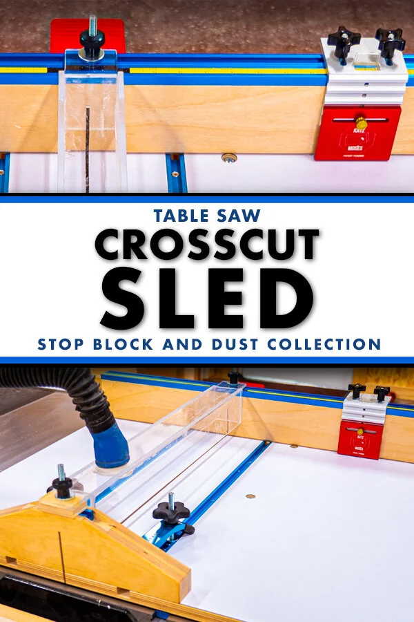 How To Build A Table Saw Cross Cut Sled with Stop Block & Dust