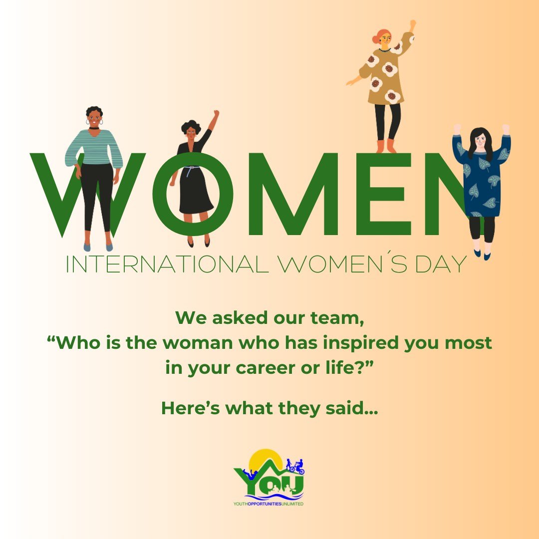 Happy International Women's Day from all of us at Youth Opportunities Unlimited! 💜

Today we celebrate the strength, resilience, and impact of women everywhere. In honor of the day, we asked our incredible team to share about the women who have insp