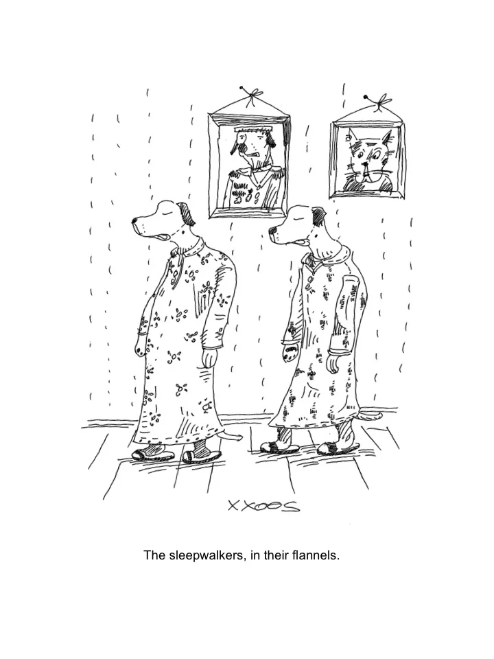 Sleep walkers in flannels