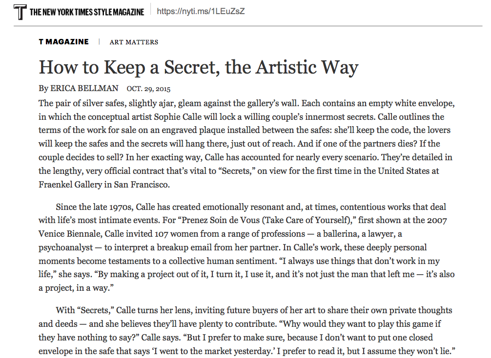 I interviewed conceptual artist Sophie Calle about privacy, love and the creative process. Read the piece here . 
