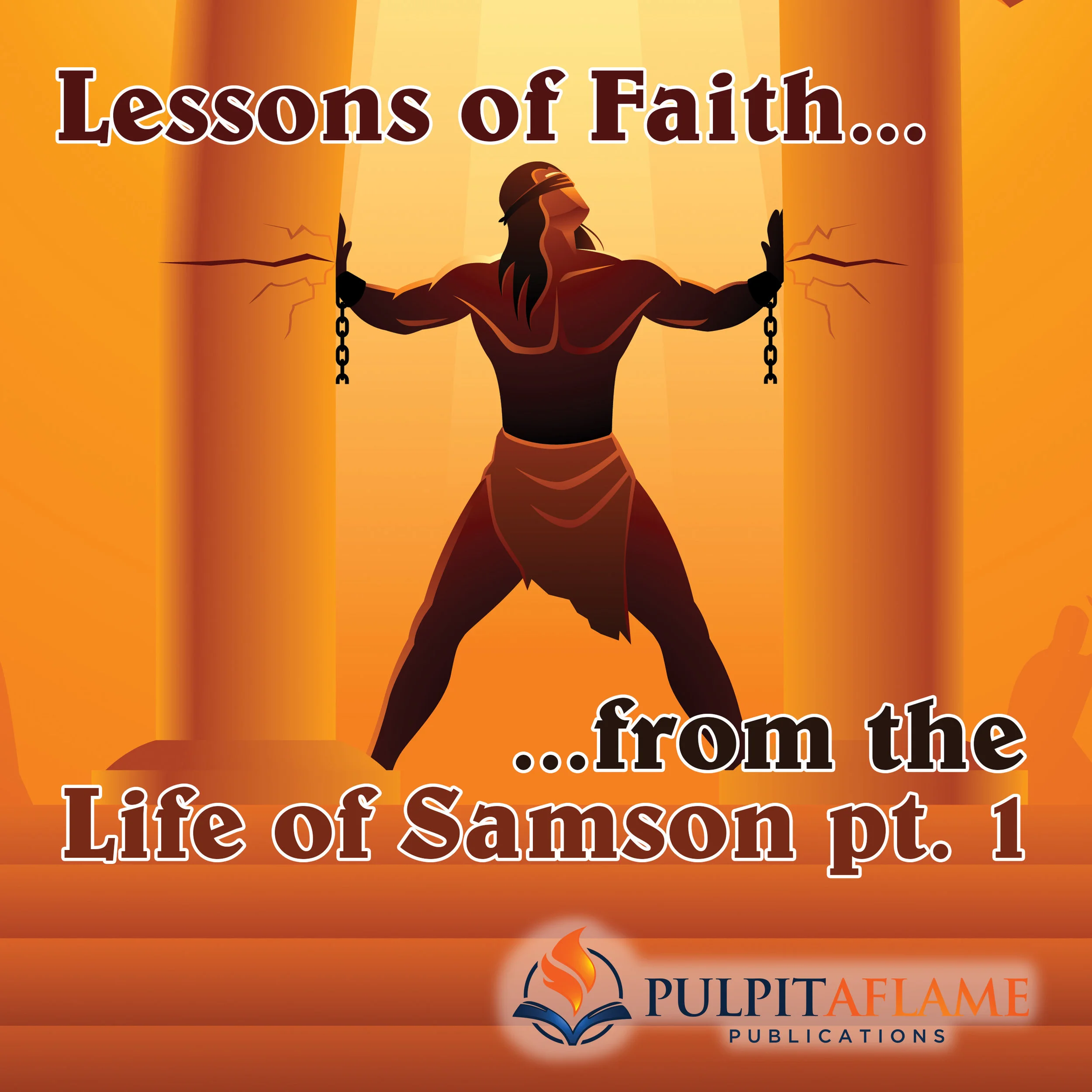Lessons of Faith from the Life of Samson pt. 1