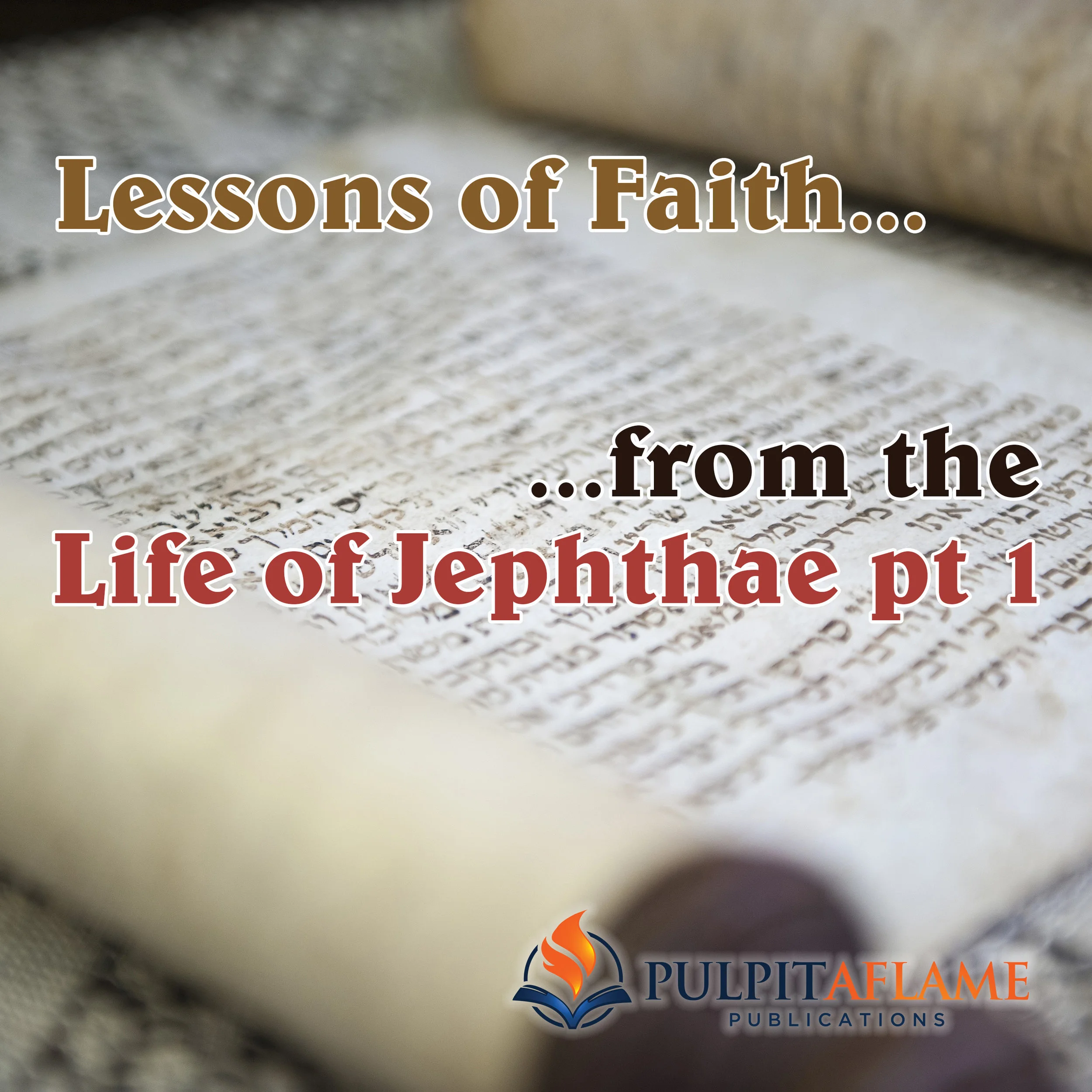 Lessons of Faith from the Life of Jephthae pt 1