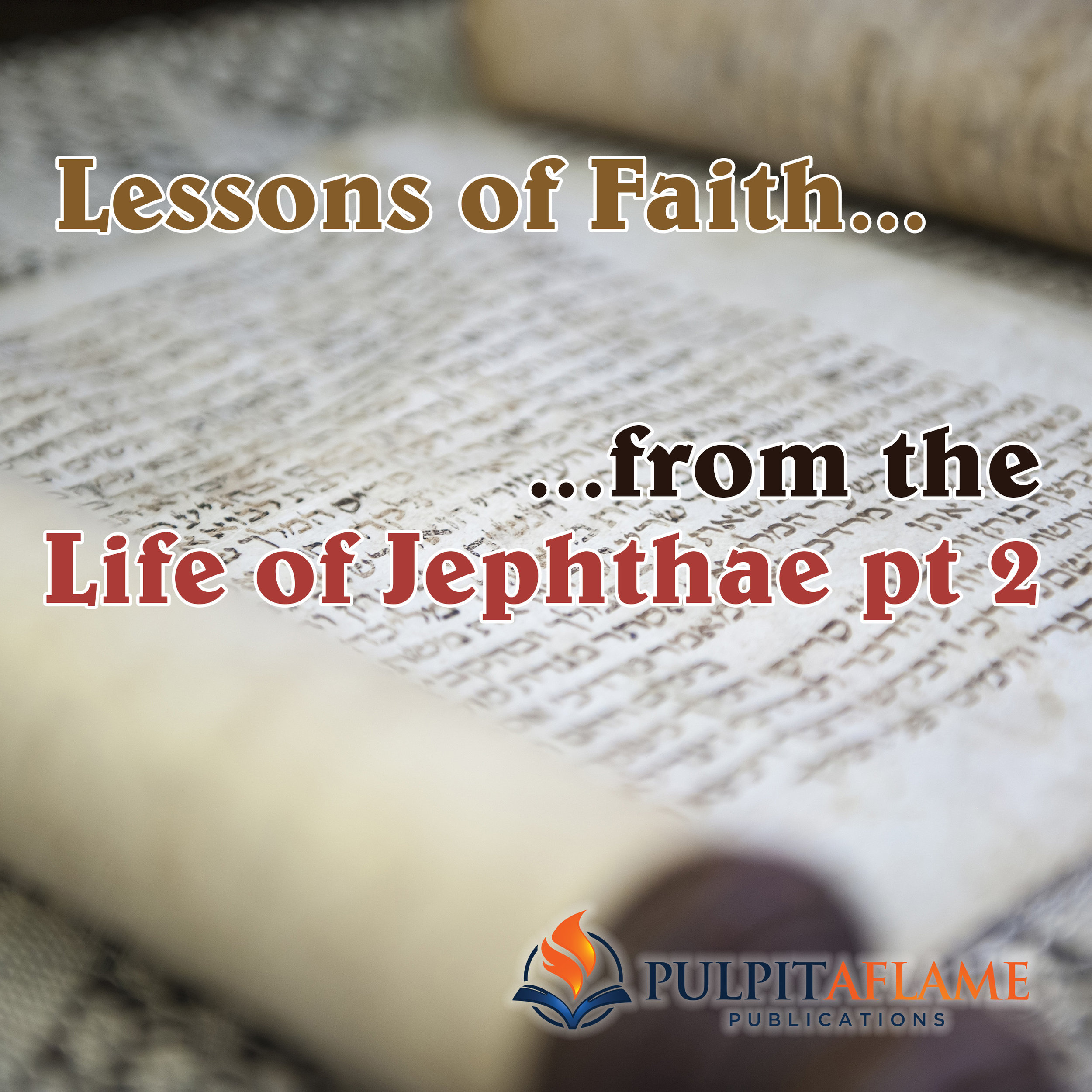 Lessons of Faith from the Life of Jephthae pt 2