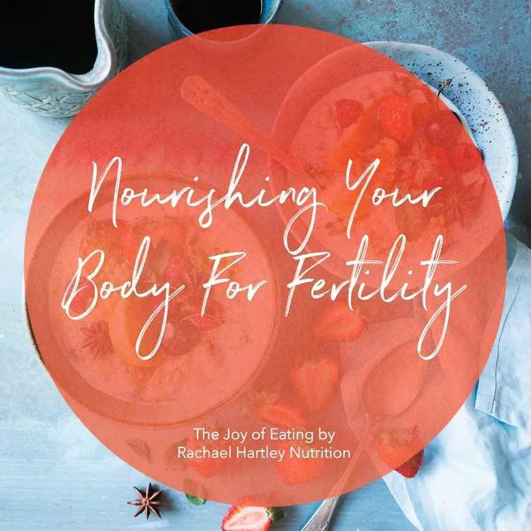 Nourishing Your Body For Fertility