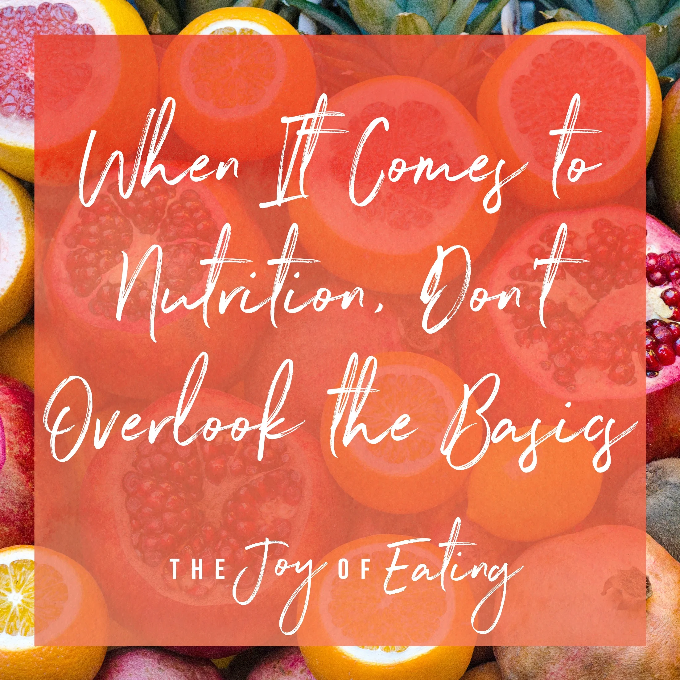 When It Comes to Nutrition, Don't Overlook the Basics
