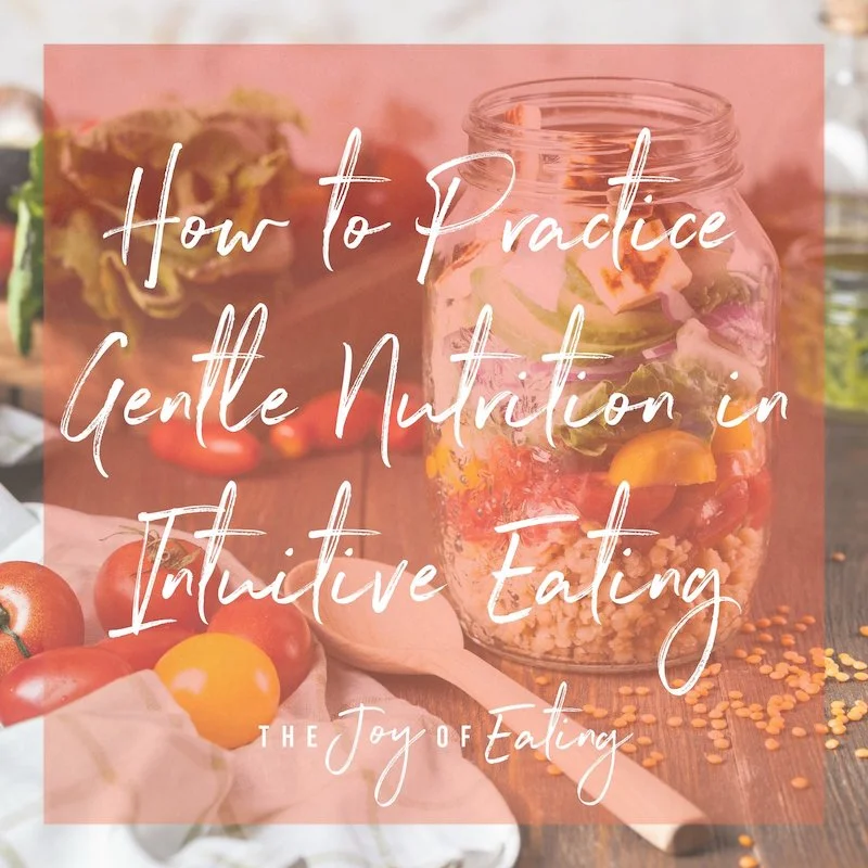 How to Practice Gentle Nutrition in Intuitive Eating
