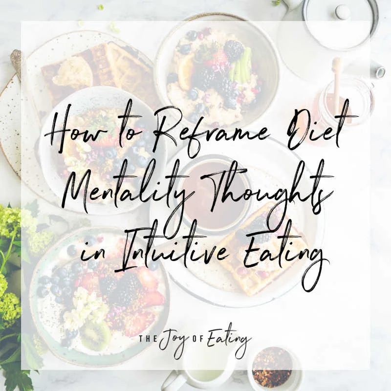 How to Reframe Diet Mentality Thoughts in Intuitive Eating #intuitiveeating #haes #bodypositivity