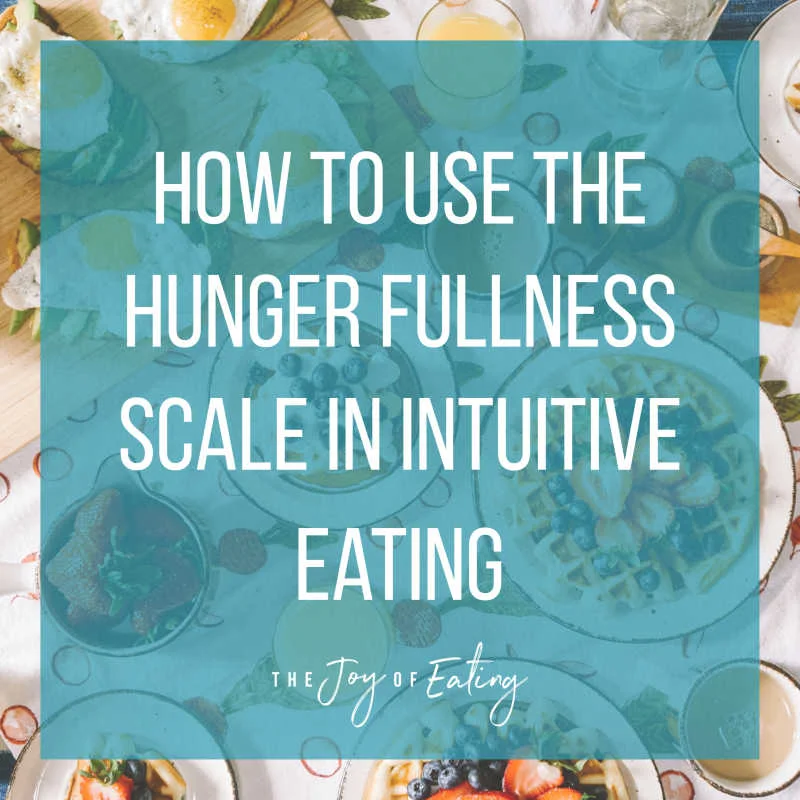 How to Use the Hunger Fullness Scale in Intuitive Eating