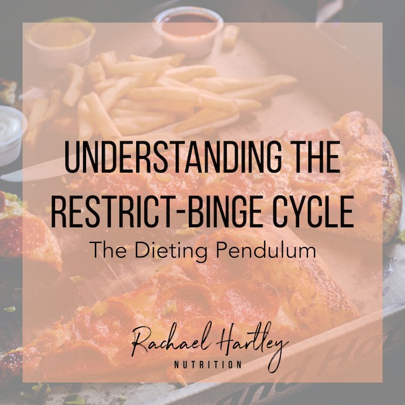 Understanding the Restrict-Binge Cycle — Registered Dietitian Columbia SC
