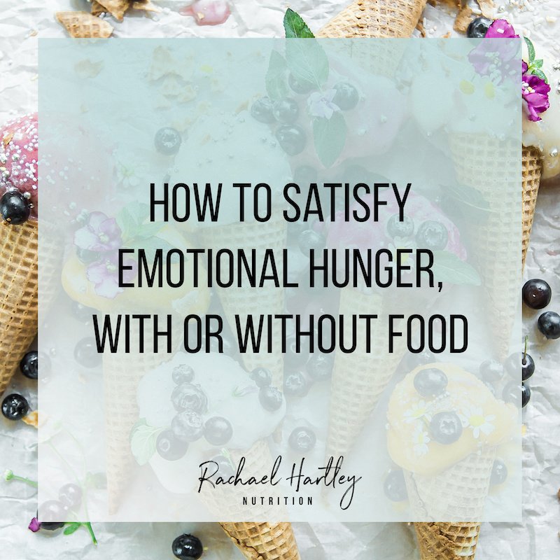 How To Satisfy Emotional Hunger, With or Without Food — Registered Dietitian Columbia SC