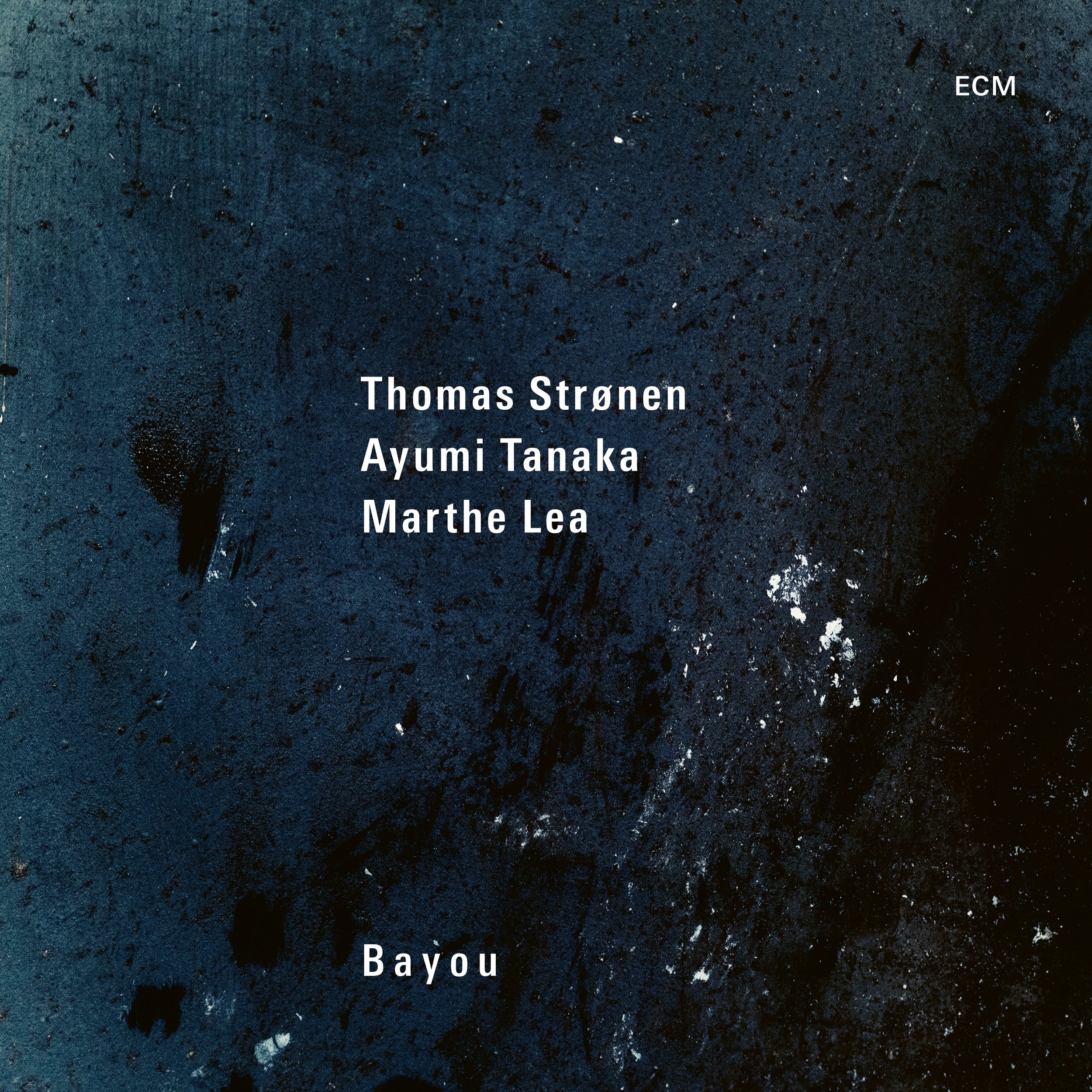    BAYOU       ECM Records     Thomas Strønen - Drums, Percussion Ayumi Tanaka - Piano Marthe Lea - Clarinet, Vocals, Percussion    A fresh and open music, delicate and space-conscious, is shaped as drummer Thomas Strønen and Ayumi Tanaka, previously