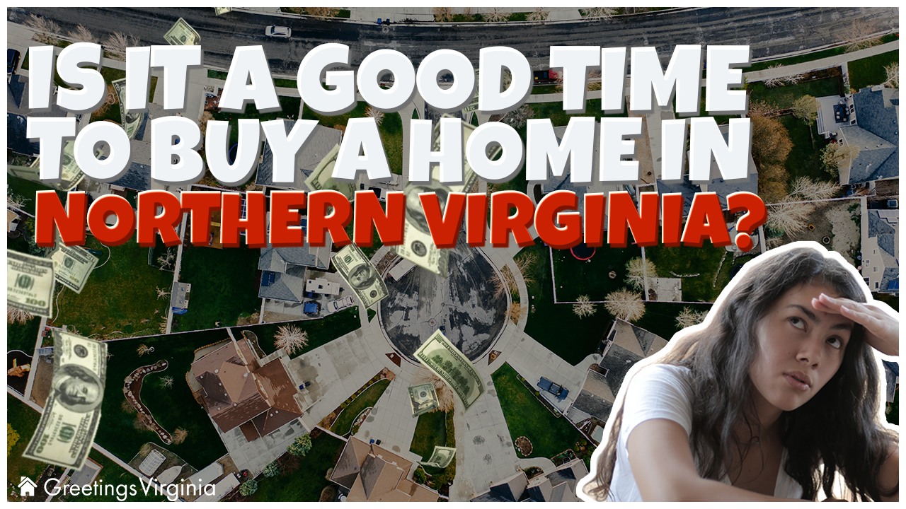 Is It A Good Time To Buy A Home In Northern Virginia? 🏡
