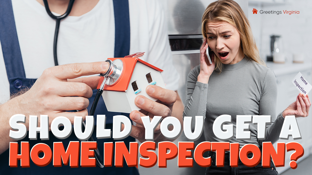 Should You Get a Home Inspection? — Greetings Virginia Sales Network