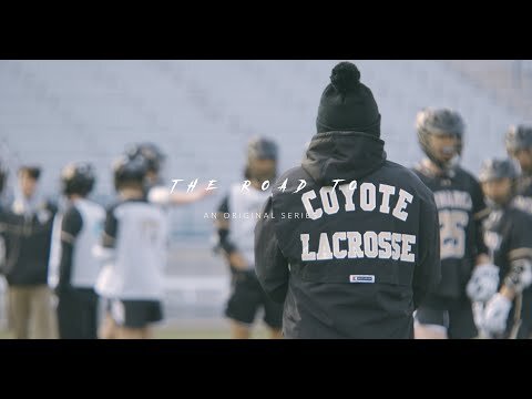 Monarch Coyotes Lacrosse: The Road to...Ralston Valley