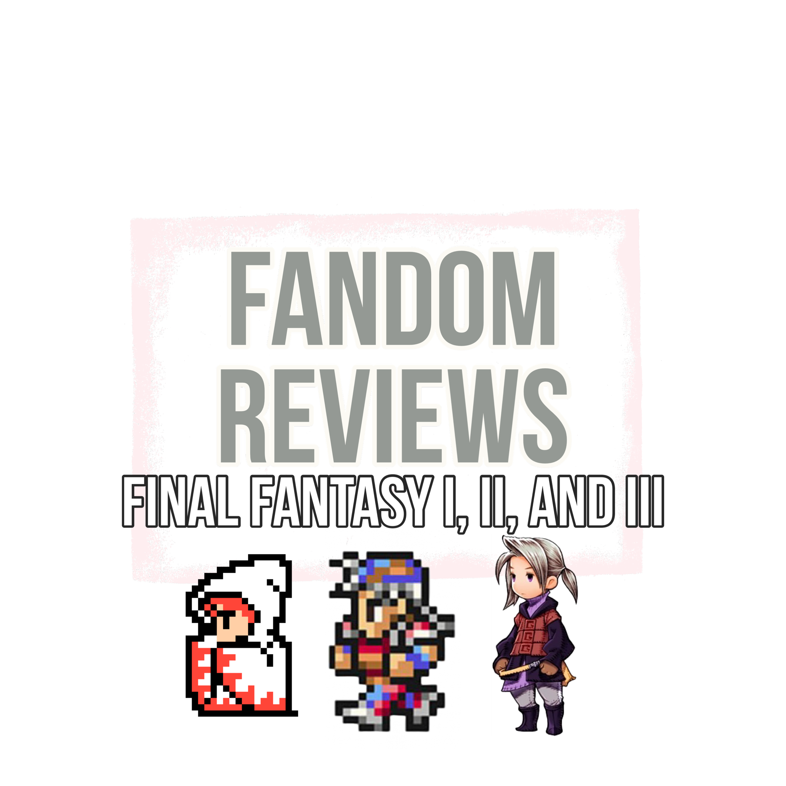 Retro Room #1: Final Fantasy I, II, and III