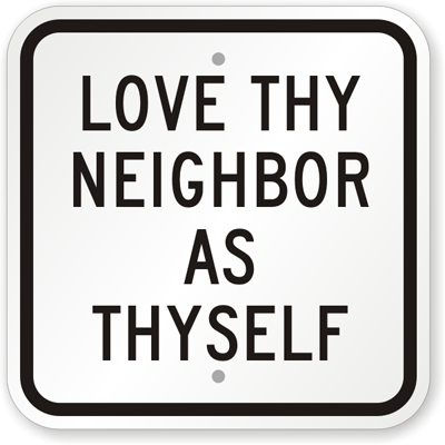 Love thy Neighbor