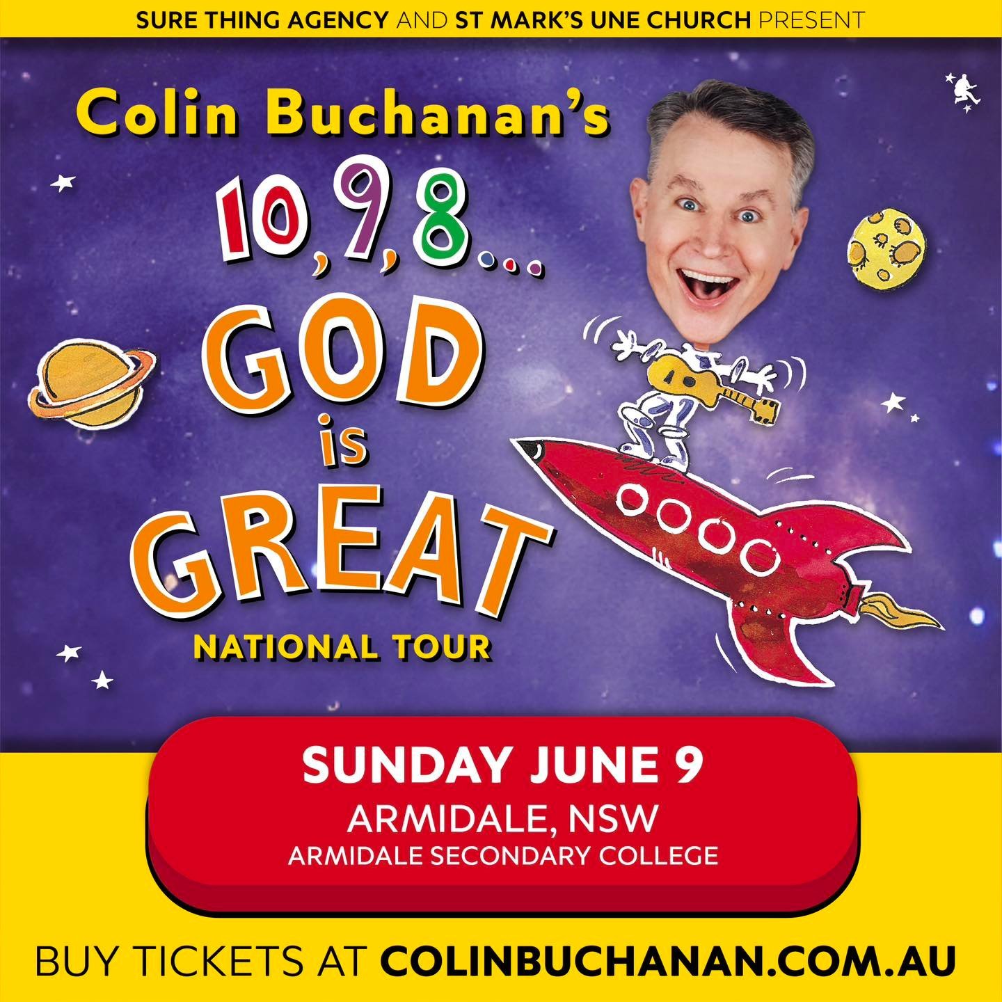 St Mark&rsquo;s UNEchurch &amp; Sure Thing Agency present Colin Buchanan&rsquo;s 10,9,8&hellip; God is Great National Tour! 

Colin is coming to Armidale, so everybody get ready for BLAST OFF!!

The 10,9,8&hellip; God is Great Tour features a bunch o